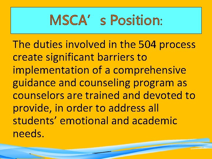 MSCA’s Position: The duties involved in the 504 process create significant barriers to implementation