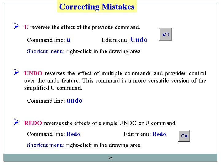 Correcting Mistakes Ø U reverses the effect of the previous command. Command line: u