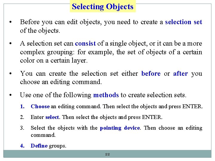 Selecting Objects • Before you can edit objects, you need to create a selection