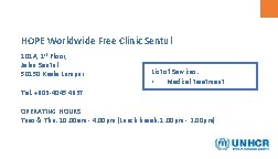 HOPE Worldwide Free Clinic Sentul 101 A, 1 st Floor, Jalan Sentul 50150 Kuala