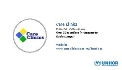Care Clinics Discounted rates for refugees Over 20 locations in the greater Kuala Lumpur
