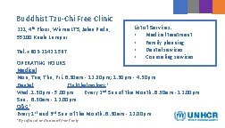 Buddhist Tzu-Chi Free Clinic 221, 4 th Floor, Wisma LTS, Jalan Pudu, 55100 Kuala