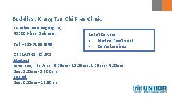 Buddhist Klang Tzu Chi Free Clinic 74 Jalan Dato Dagang 24, 41200 Klang, Selangor