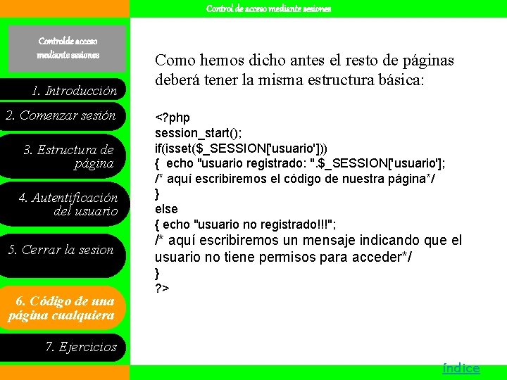 Control de acceso mediante sesiones Controlde acceso mediante sesiones 1. Introducción 2. Comenzar sesión