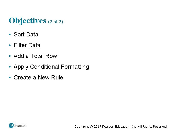 Objectives (2 of 2) • Sort Data • Filter Data • Add a Total