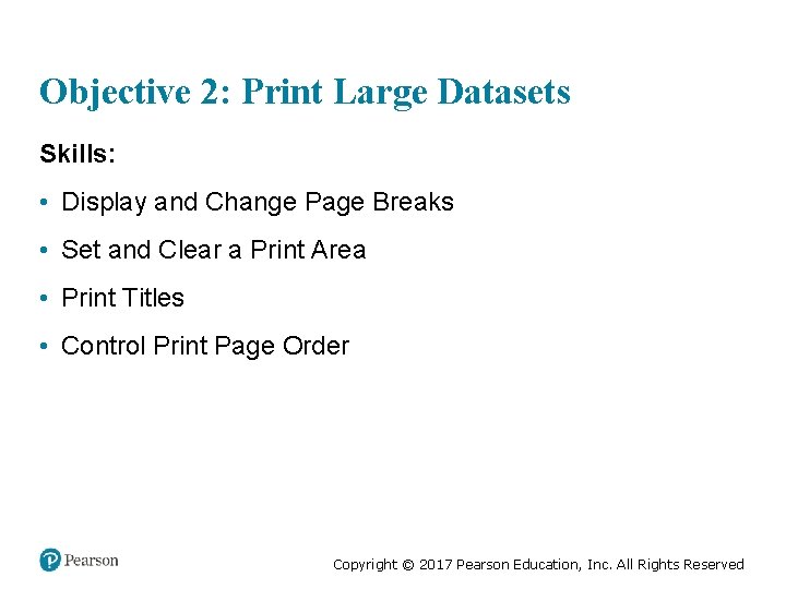 Objective 2: Print Large Datasets Skills: • Display and Change Page Breaks • Set