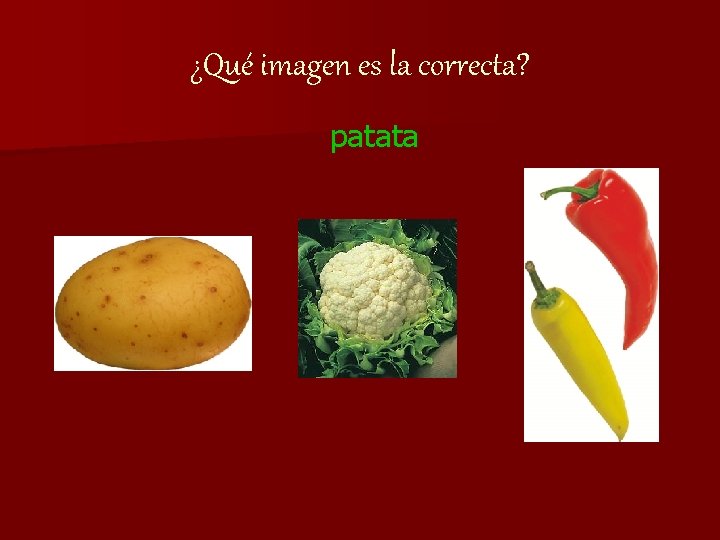 ¿Qué imagen es la correcta? patata 