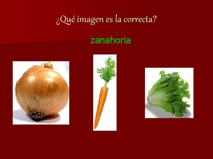 ¿Qué imagen es la correcta? zanahoria 