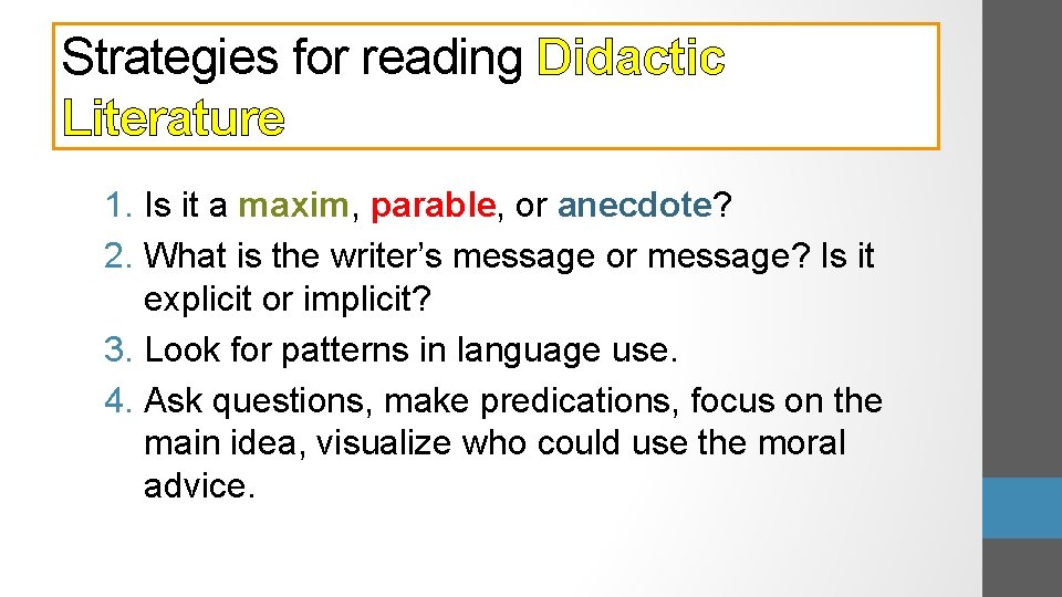 Strategies for reading Didactic Literature 1. Is it a maxim, parable, or anecdote? 2.