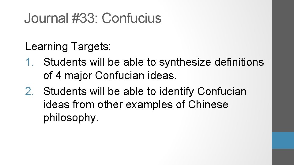 Journal #33: Confucius Learning Targets: 1. Students will be able to synthesize definitions of