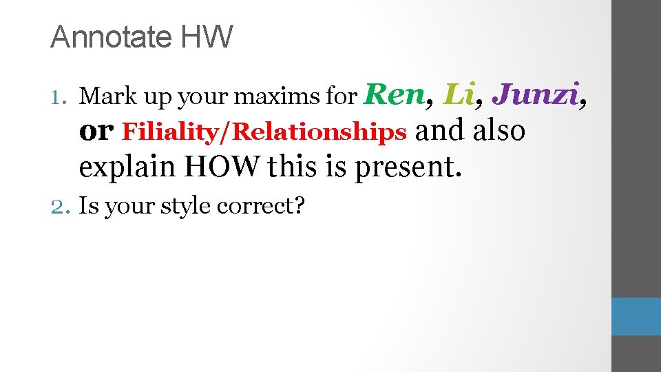 Annotate HW 1. Mark up your maxims for Ren, Li, Junzi, or Filiality/Relationships and