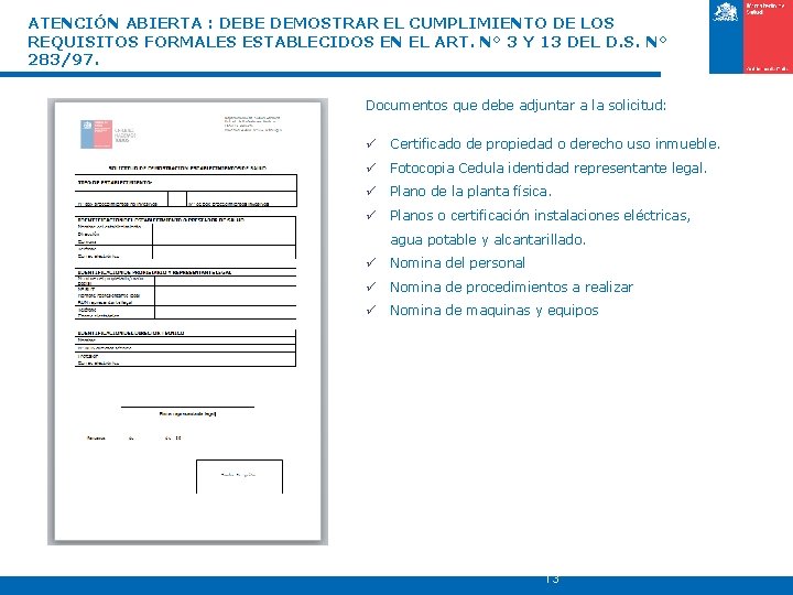 ATENCIÓN ABIERTA : DEBE DEMOSTRAR EL CUMPLIMIENTO DE LOS REQUISITOS FORMALES ESTABLECIDOS EN EL