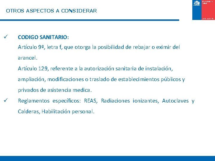 OTROS ASPECTOS A CONSIDERAR ü CODIGO SANITARIO: Artículo 9º, letra f, que otorga la OTROS ASPECTOS A CONSIDERAR ü CODIGO SANITARIO: Artículo 9º, letra f, que otorga la