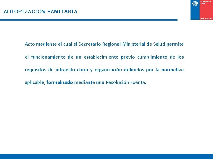 AUTORIZACION SANITARIA Acto mediante el cual el Secretario Regional Ministerial de Salud permite el