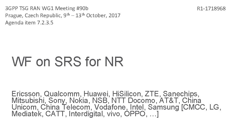 3 GPP TSG RAN WG 1 Meeting #90 b Prague, Czech Republic, 9 th