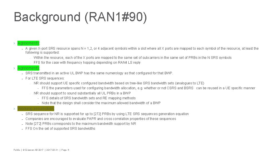 Background (RAN 1#90) › Agreements: – A given X-port SRS resource spans N =