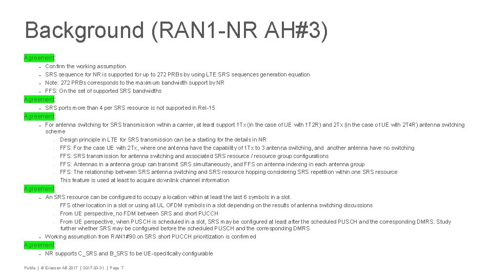 Background (RAN 1 -NR AH#3) Agreement: – Confirm the working assumption – SRS sequence