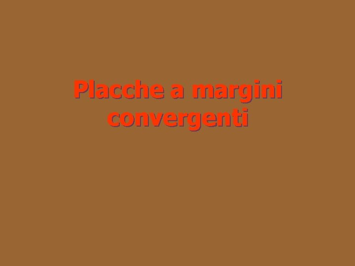 Placche a margini convergenti 