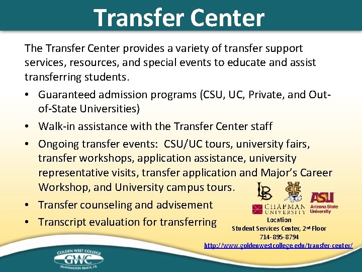 Transfer Center The Transfer Center provides a variety of transfer support services, resources, and