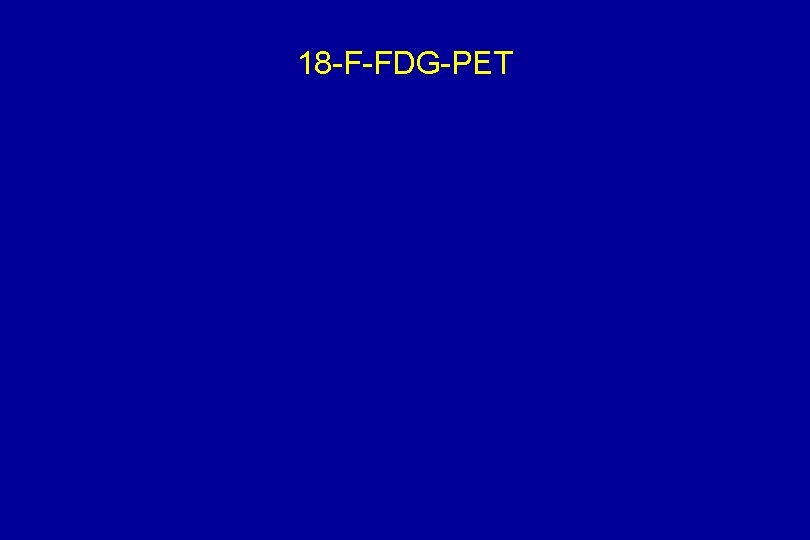 18 -F-FDG-PET 