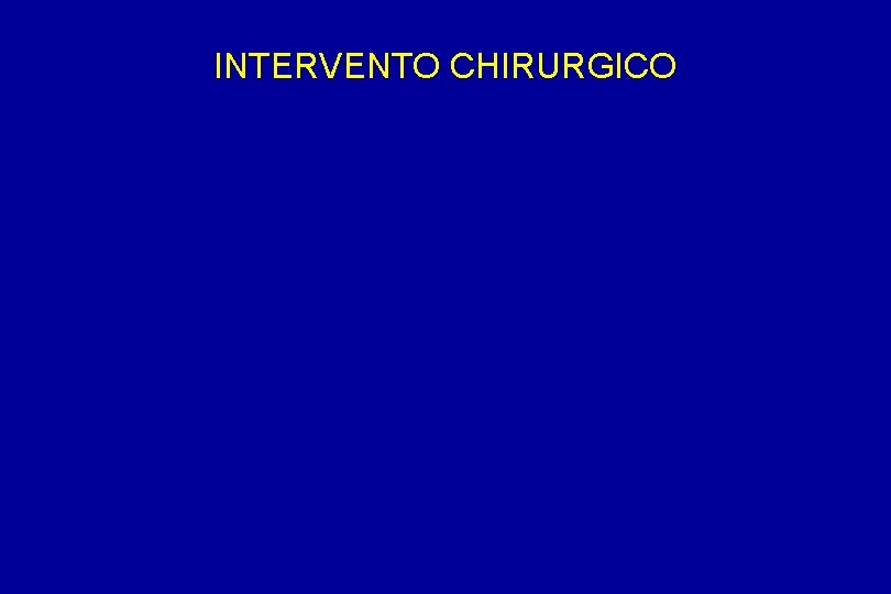 INTERVENTO CHIRURGICO 