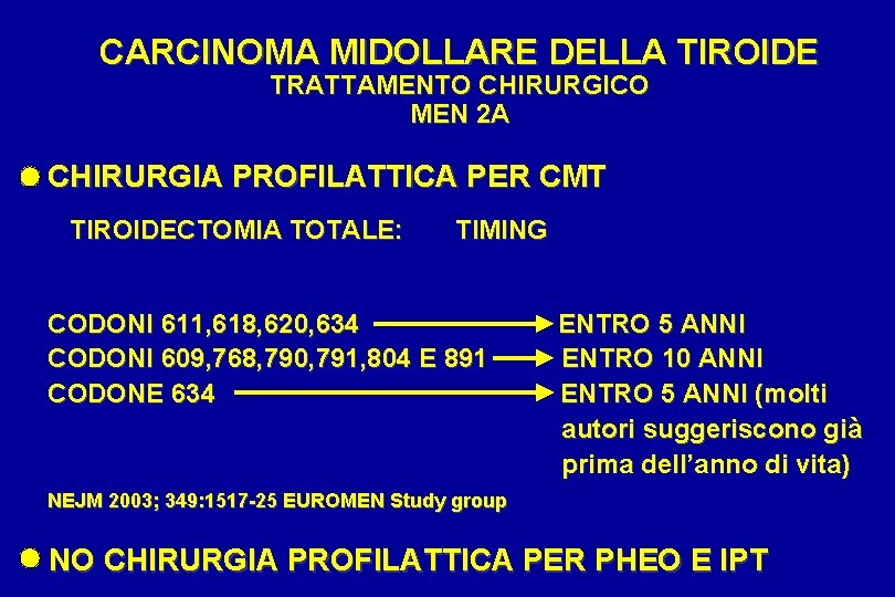 CARCINOMA MIDOLLARE DELLA TIROIDE TRATTAMENTO CHIRURGICO MEN 2 A CHIRURGIA PROFILATTICA PER CMT TIROIDECTOMIA