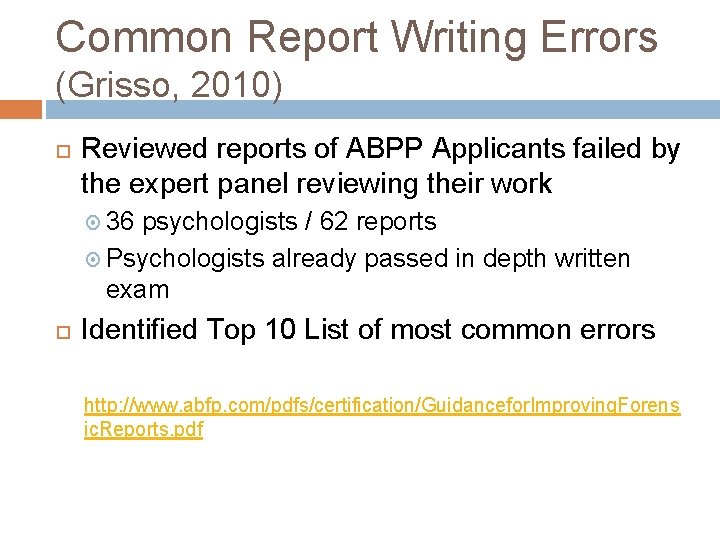 Common Report Writing Errors (Grisso, 2010) Reviewed reports of ABPP Applicants failed by the
