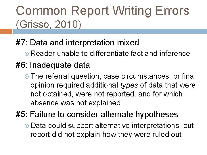 Common Report Writing Errors (Grisso, 2010) #7: Data and interpretation mixed Reader unable to