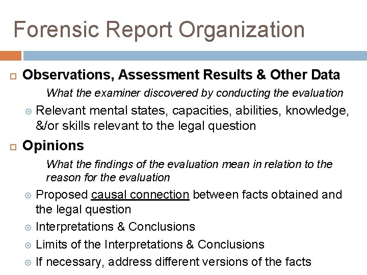 Forensic Report Organization Observations, Assessment Results & Other Data What the examiner discovered by