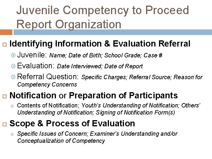 Juvenile Competency to Proceed Report Organization Identifying Information & Evaluation Referral Juvenile: Name; Date