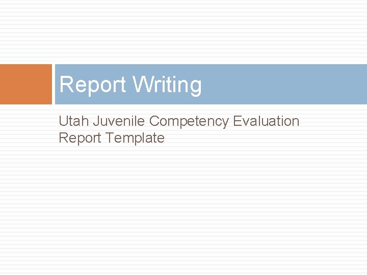 Report Writing Utah Juvenile Competency Evaluation Report Template 