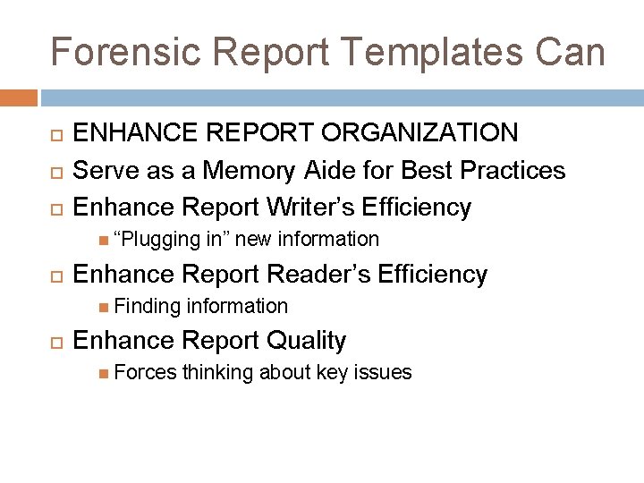 Forensic Report Templates Can ENHANCE REPORT ORGANIZATION Serve as a Memory Aide for Best
