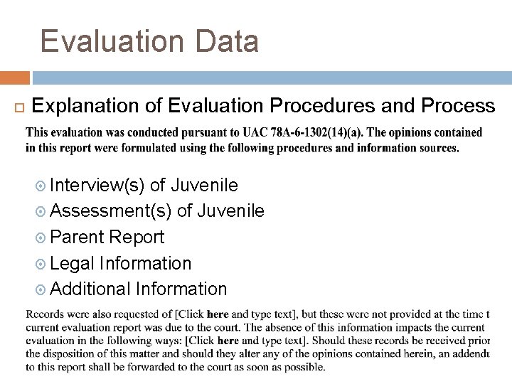 Evaluation Data Explanation of Evaluation Procedures and Process Interview(s) of Juvenile Assessment(s) of Juvenile