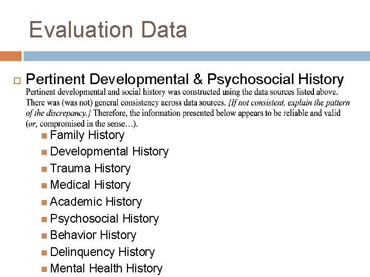 Evaluation Data Pertinent Developmental & Psychosocial History Family History Developmental History Trauma History Medical