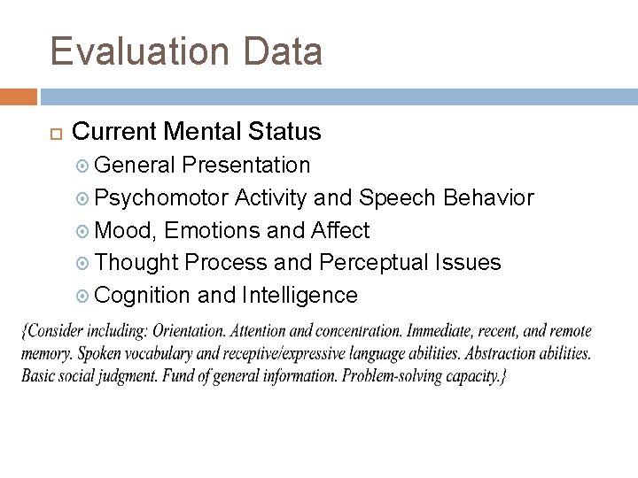 Evaluation Data Current Mental Status General Presentation Psychomotor Activity and Speech Behavior Mood, Emotions