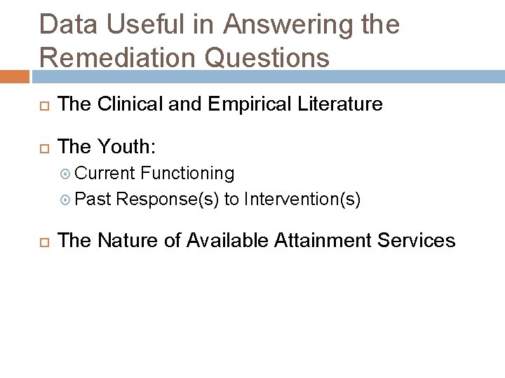 Data Useful in Answering the Remediation Questions The Clinical and Empirical Literature The Youth: