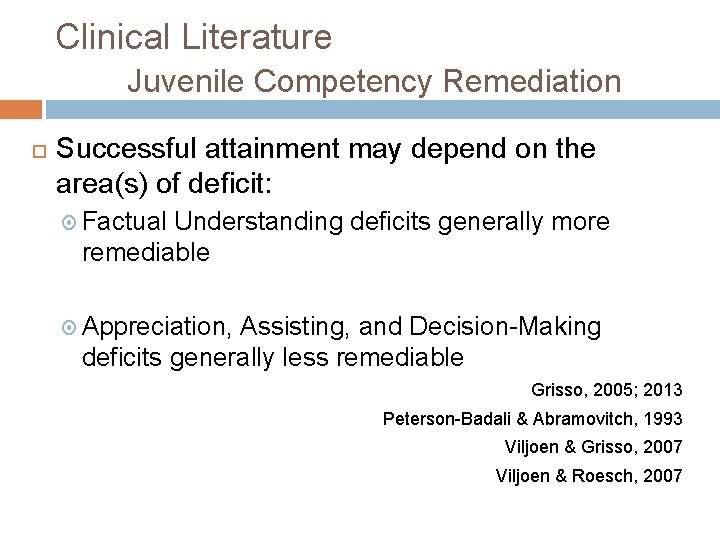 Clinical Literature Juvenile Competency Remediation Successful attainment may depend on the area(s) of deficit: