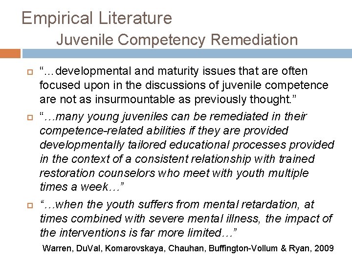 Empirical Literature Juvenile Competency Remediation “…developmental and maturity issues that are often focused upon