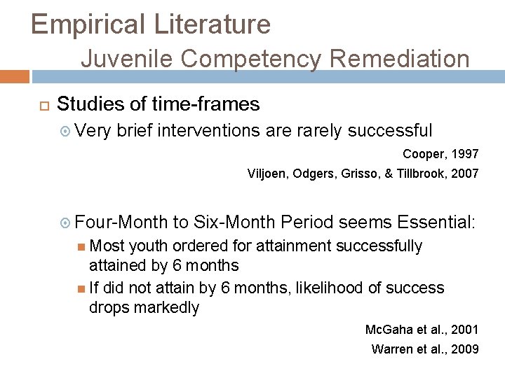 Empirical Literature Juvenile Competency Remediation Studies of time-frames Very brief interventions are rarely successful