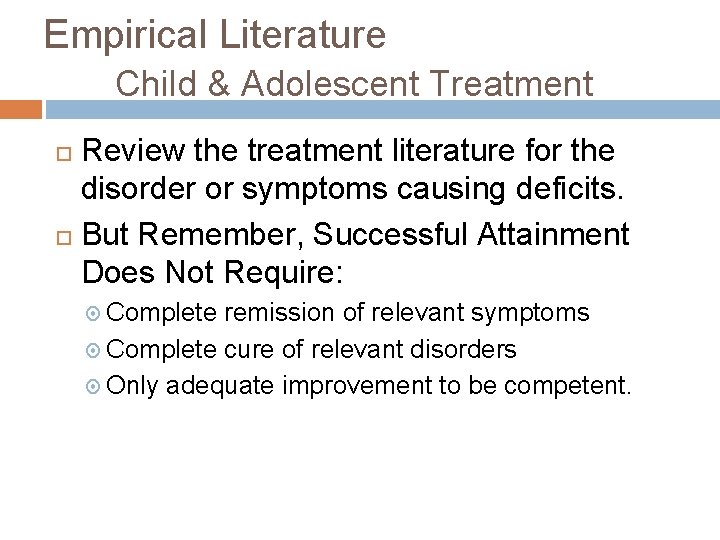 Empirical Literature Child & Adolescent Treatment Review the treatment literature for the disorder or