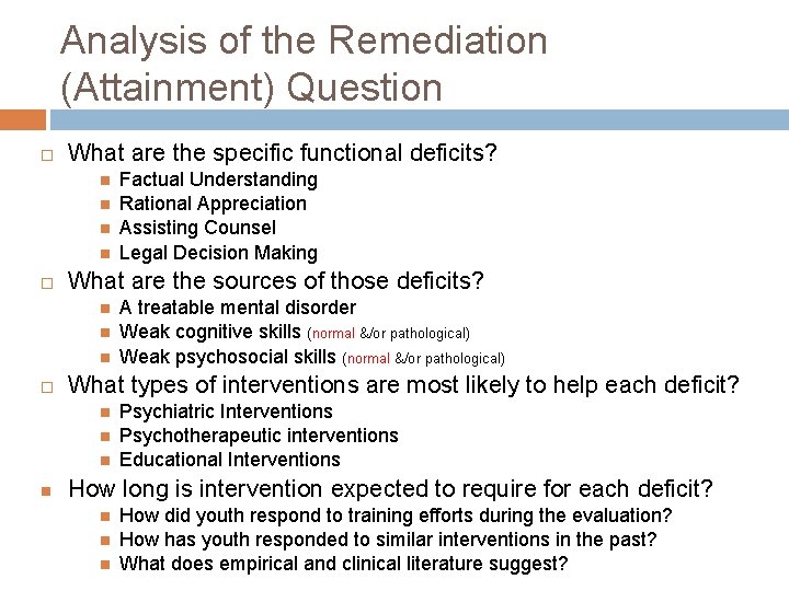 Analysis of the Remediation (Attainment) Question What are the specific functional deficits? What are
