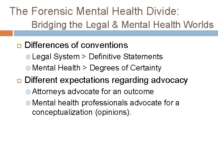 The Forensic Mental Health Divide: Bridging the Legal & Mental Health Worlds Differences of