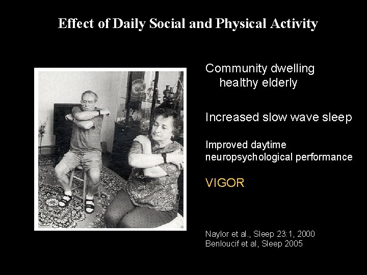 Effect of Daily Social and Physical Activity Community dwelling healthy elderly Increased slow wave Effect of Daily Social and Physical Activity Community dwelling healthy elderly Increased slow wave