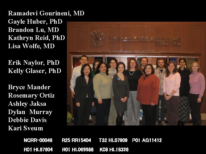 Ramadevi Gourineni, MD Gayle Huber, Ph. D Brandon Lu, MD Kathryn Reid, Ph. D Ramadevi Gourineni, MD Gayle Huber, Ph. D Brandon Lu, MD Kathryn Reid, Ph. D