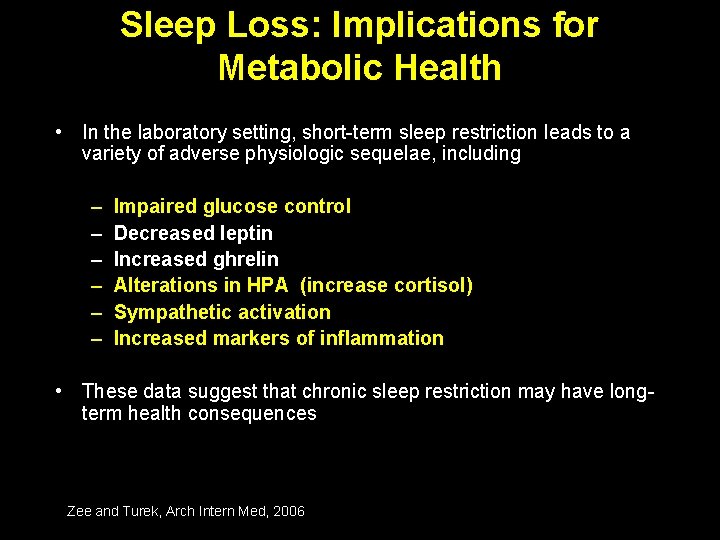 Sleep Loss: Implications for Metabolic Health • In the laboratory setting, short-term sleep restriction Sleep Loss: Implications for Metabolic Health • In the laboratory setting, short-term sleep restriction