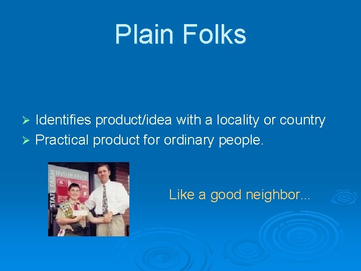 Plain Folks Identifies product/idea with a locality or country Ø Practical product for ordinary