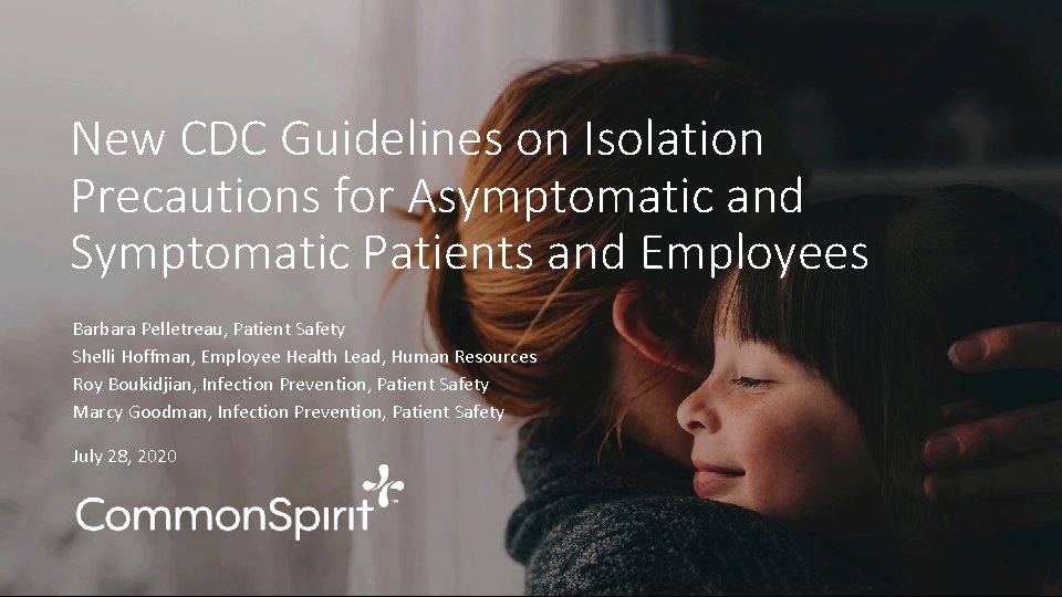 New CDC Guidelines on Isolation Precautions for Asymptomatic and Symptomatic Patients and Employees Barbara