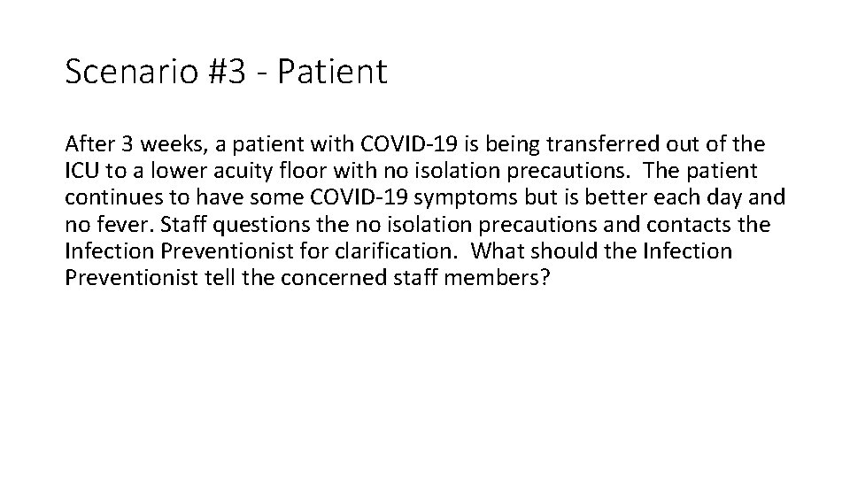 Scenario #3 - Patient After 3 weeks, a patient with COVID-19 is being transferred