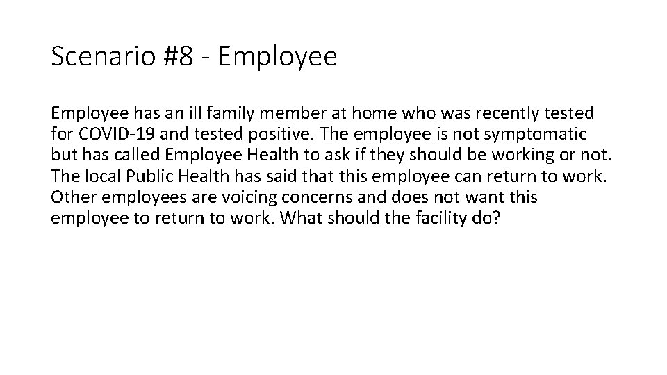 Scenario #8 - Employee has an ill family member at home who was recently