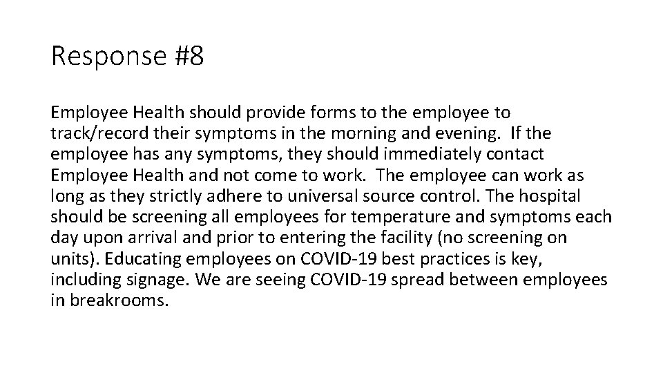Response #8 Employee Health should provide forms to the employee to track/record their symptoms